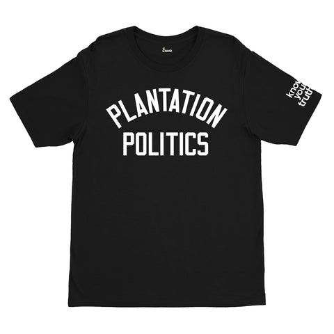 KYT? | PLANTATION POLITICS Shirt